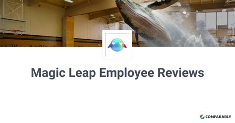 Magic Leap Employee Reviews: Balancing Creativity and Performance Expectations